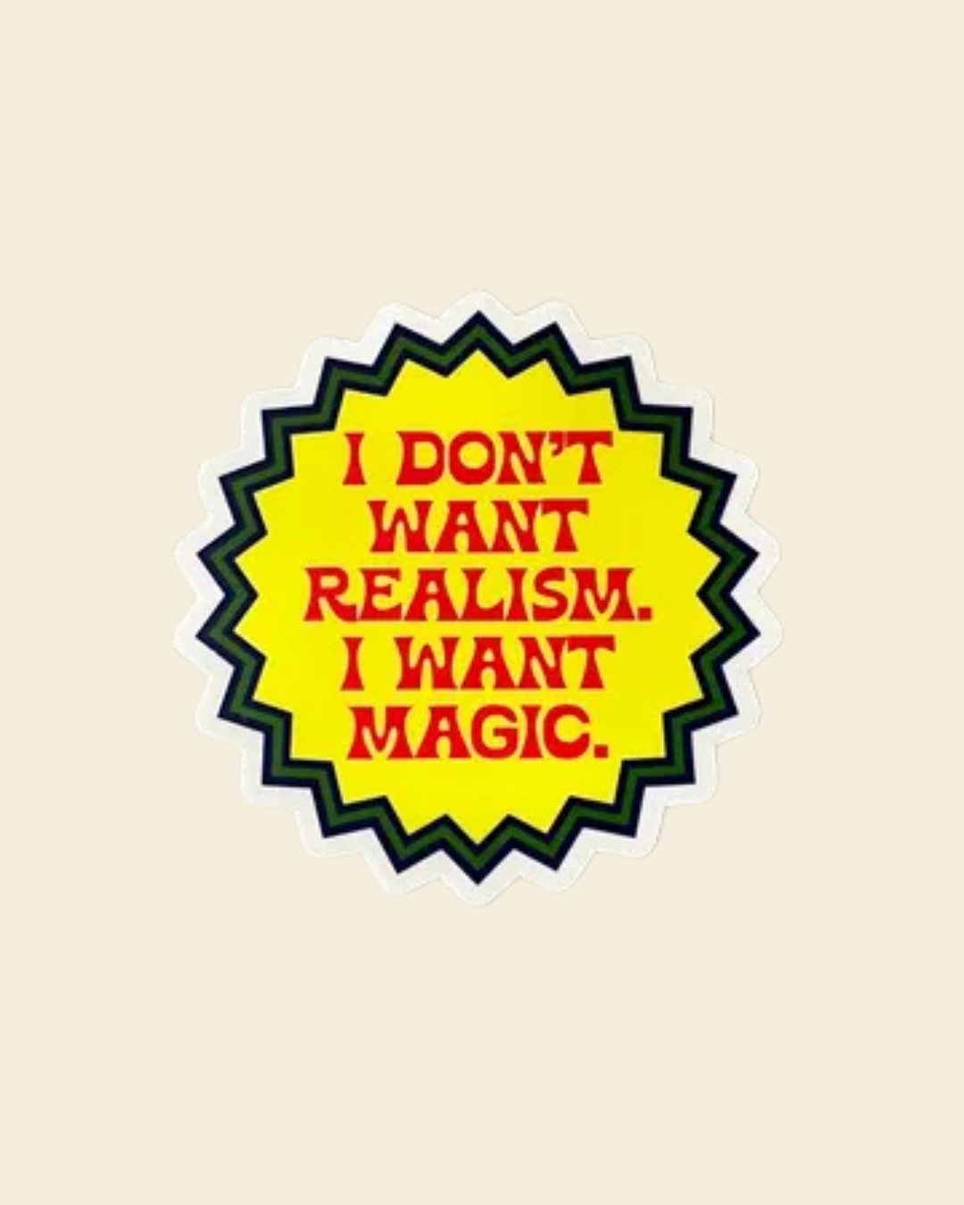 I don't want realism, I want magic sticker