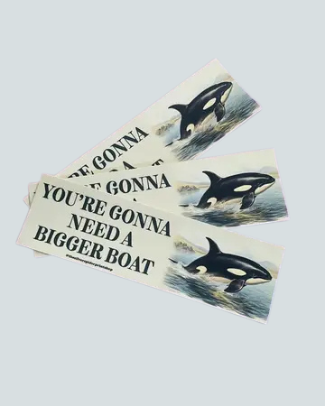 You're Gonna Need a Bigger Boat Orca Whale Bumper Sticker