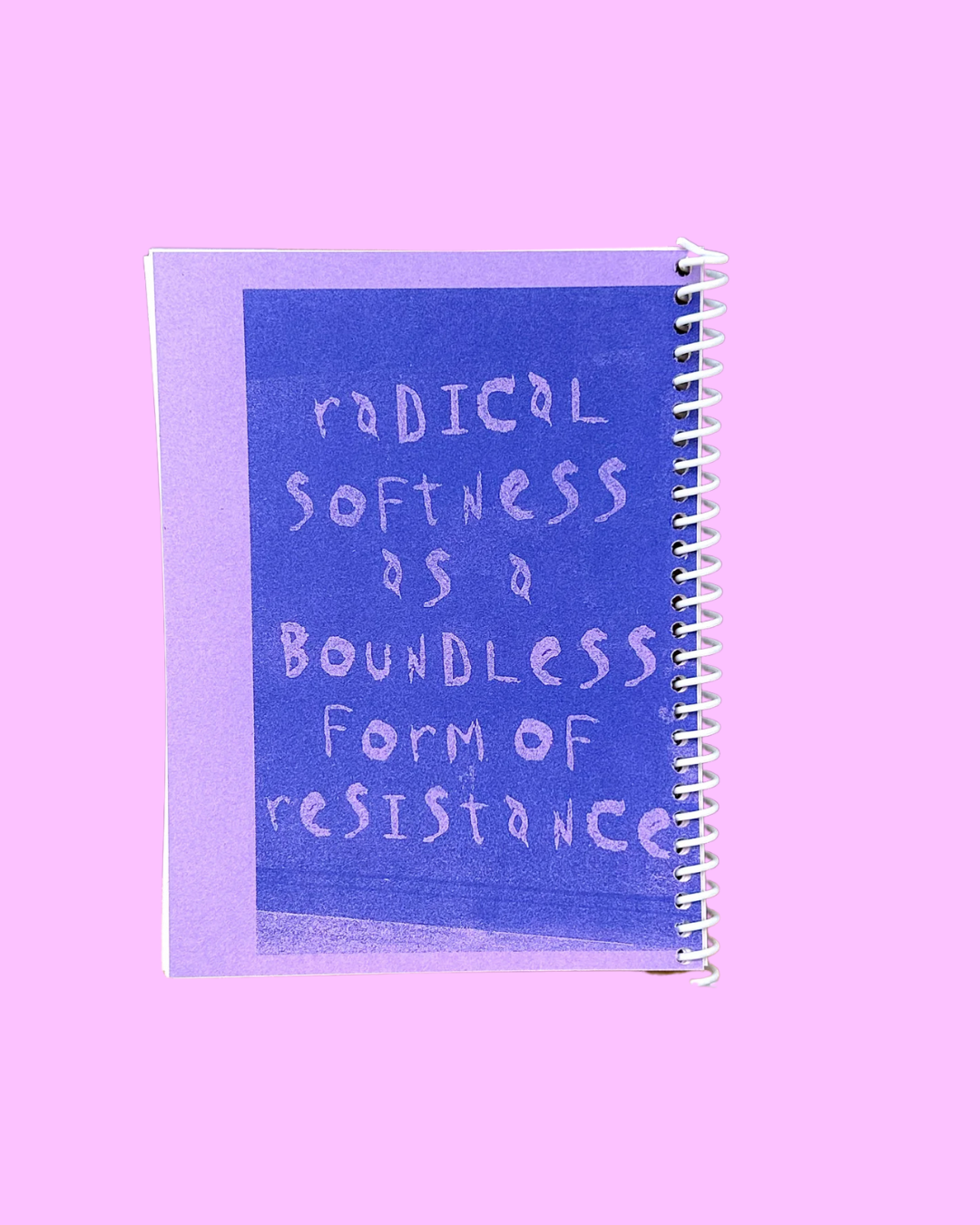 Radical Softness as a Boundless Form of Resistance: Some Definitions, Some Thoughts, Some Assertions 3rd Edition