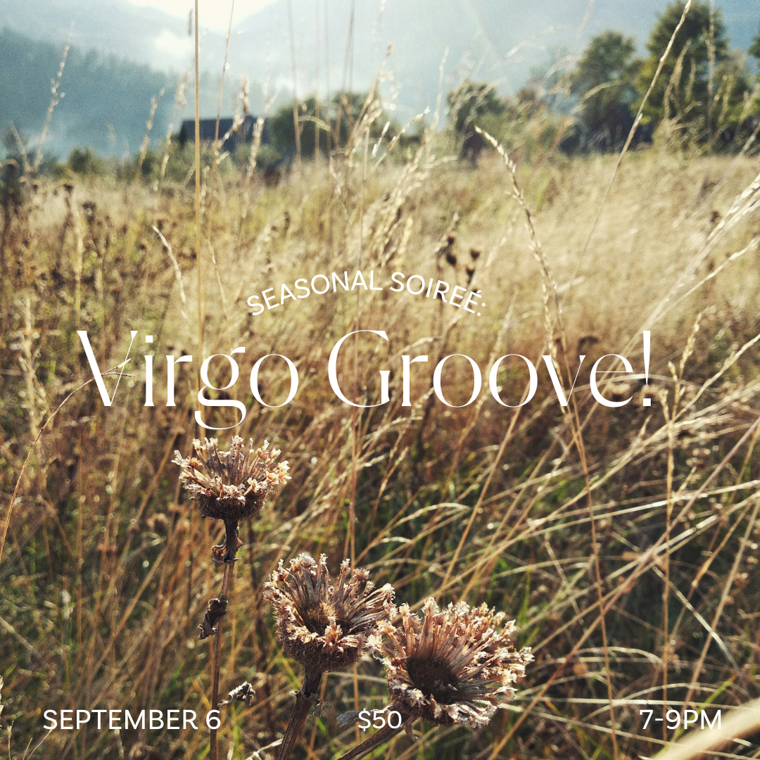 SEP 6: Seasonal Soirée- Virgo Groove