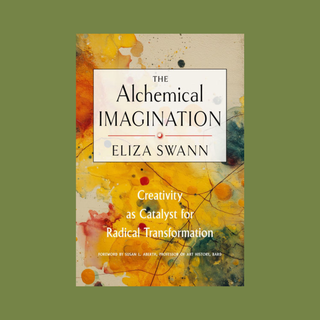 PRE-ORDER The Alchemical Imagination: Creativity As A Catalyst for Radical Transformation