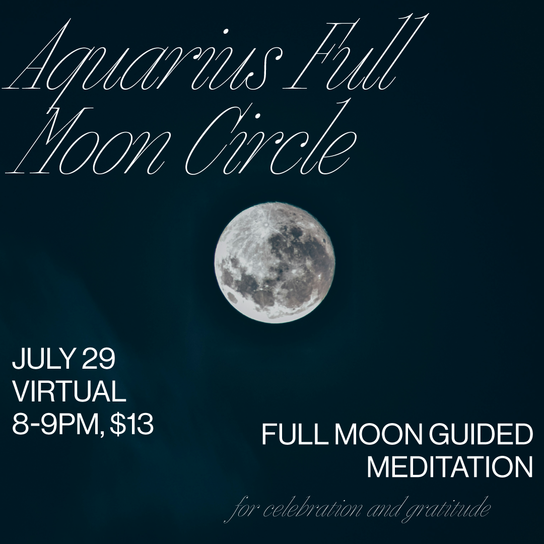 JUL 29: Virtual Aquarius Full Moon Circle