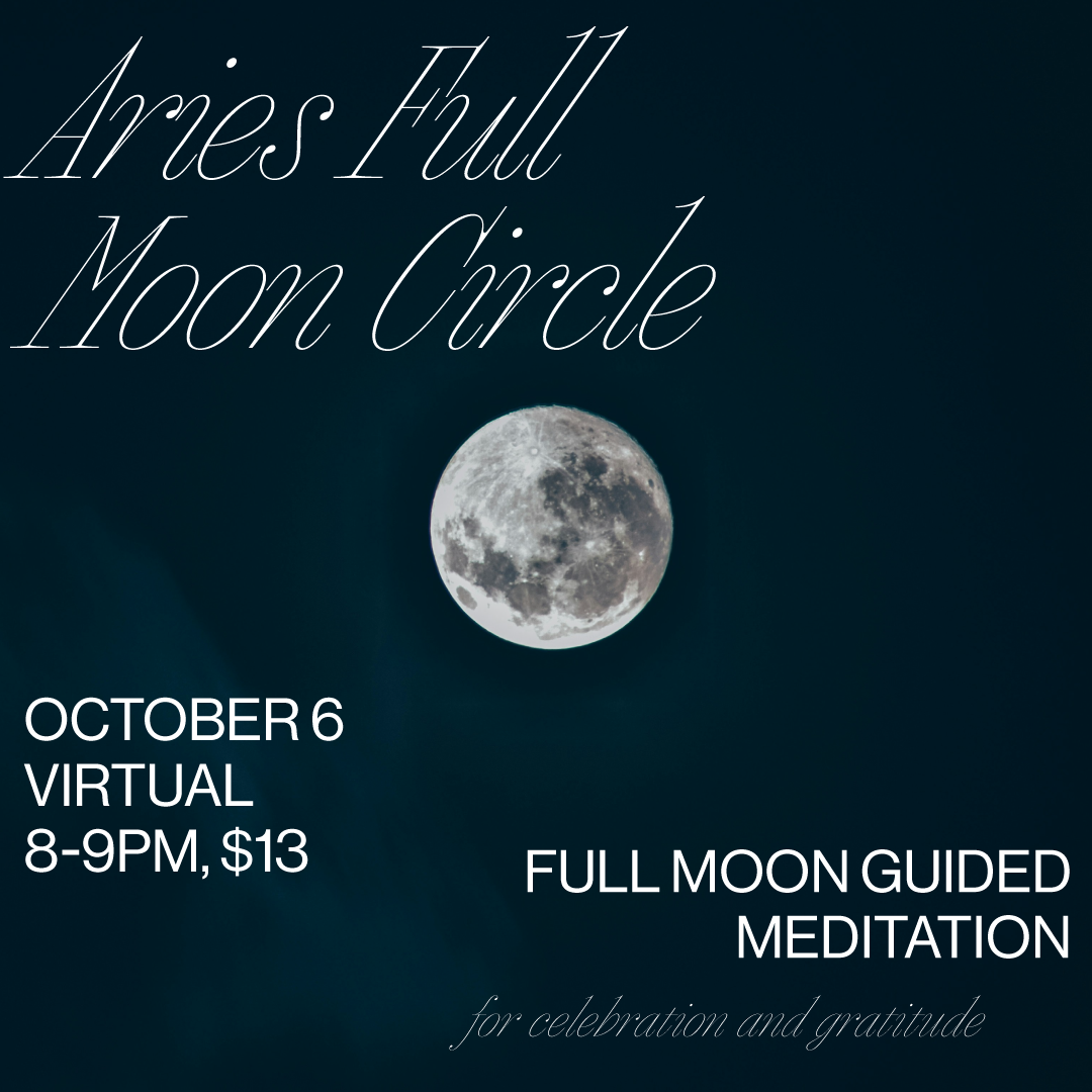 OCT 6: Virtual Aries Full Moon Circle