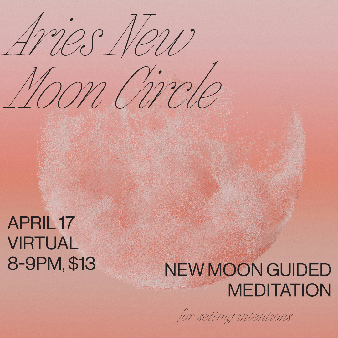 APR 17: Virtual Aries New Moon Circle