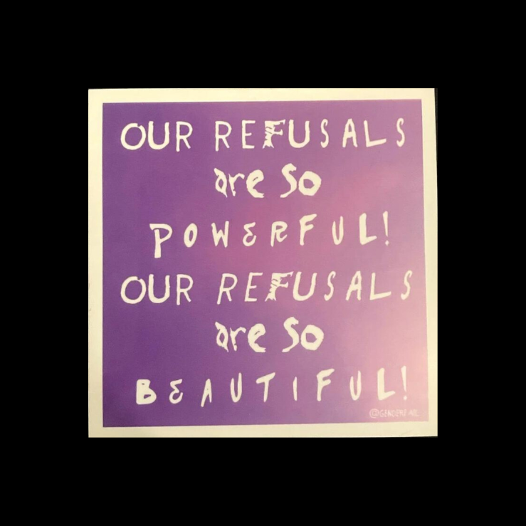 Our Refusals Are So Powerful Sticker