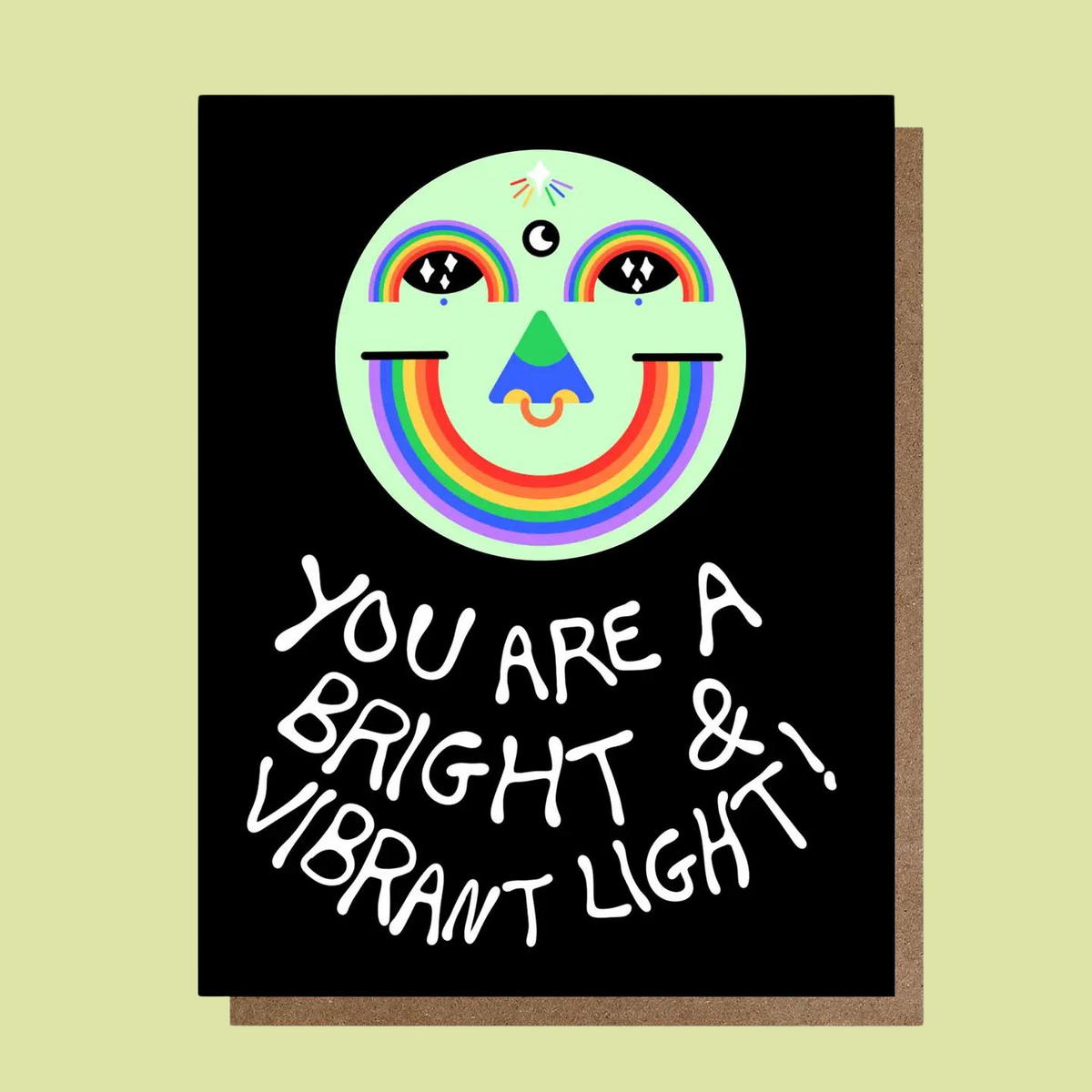 You Are A Bright & Vibrant Light Greeting Card