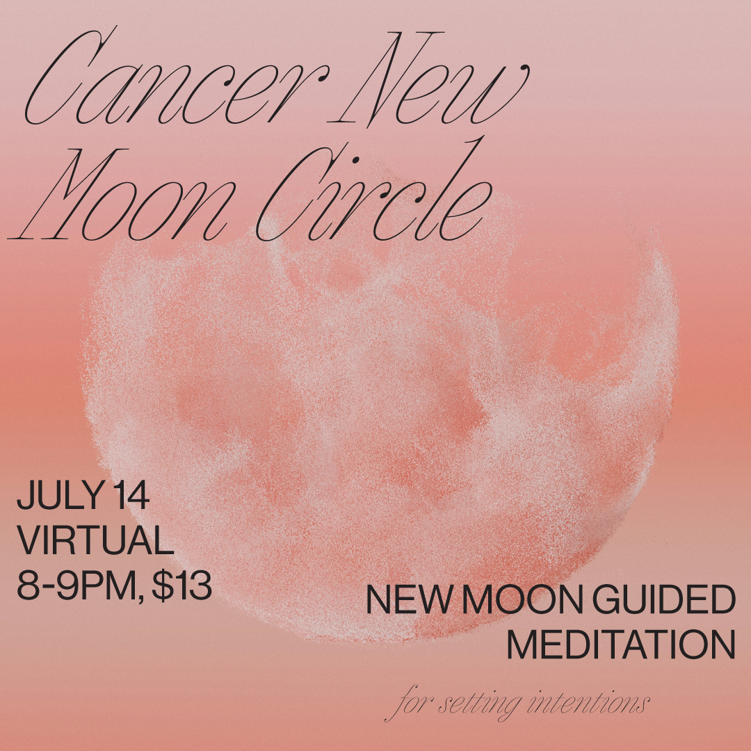 JUL 14: Virtual Cancer New Moon Circle