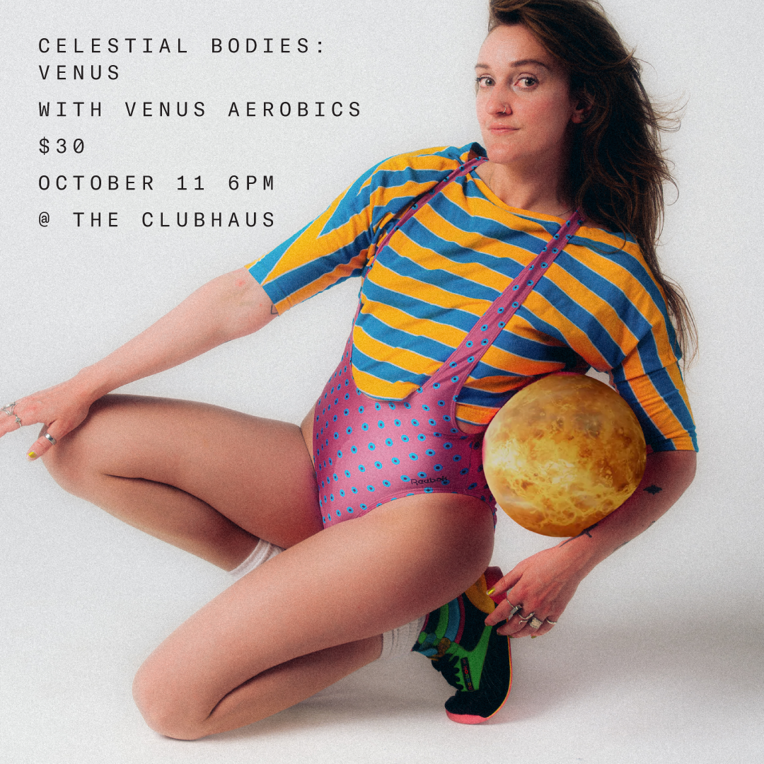 OCT 11: Celestial Bodies- Venus w/ Venus Aerobics