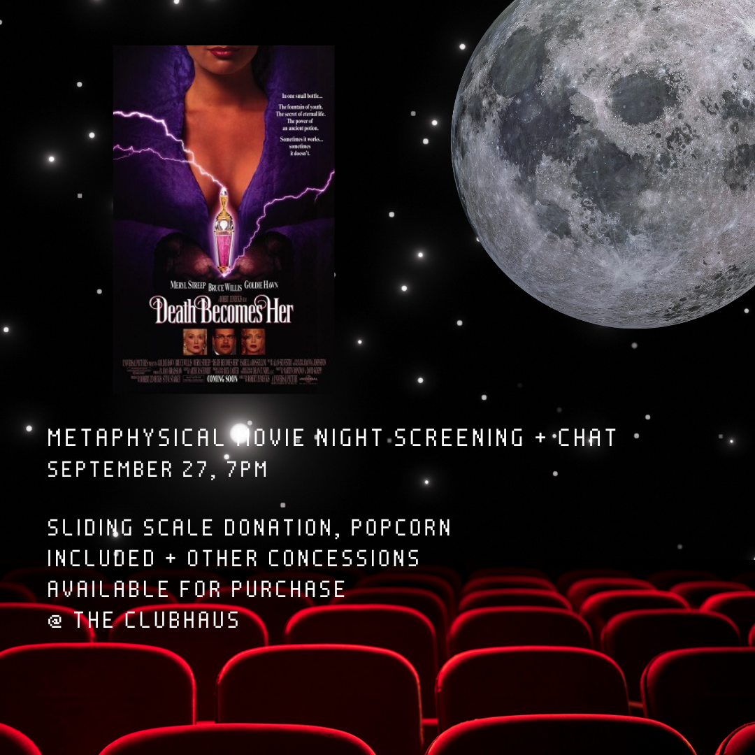 SEP 27: Metaphysical Movie Night- Death Becomes Her