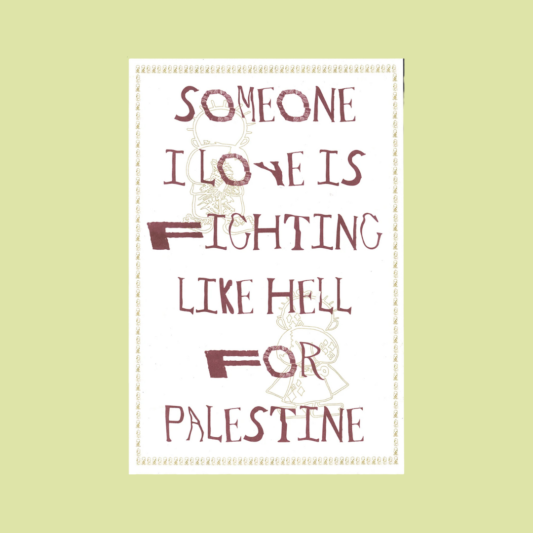 SOMEONE I LOVE IS FIGHTING LIKE HELL FOR PALESTINE sticker