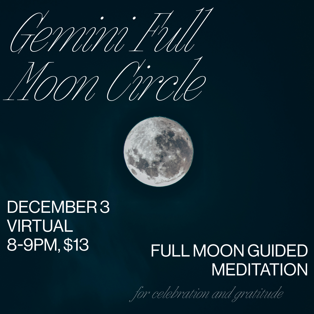 DEC 3: Virtual Gemini Full Moon Circle