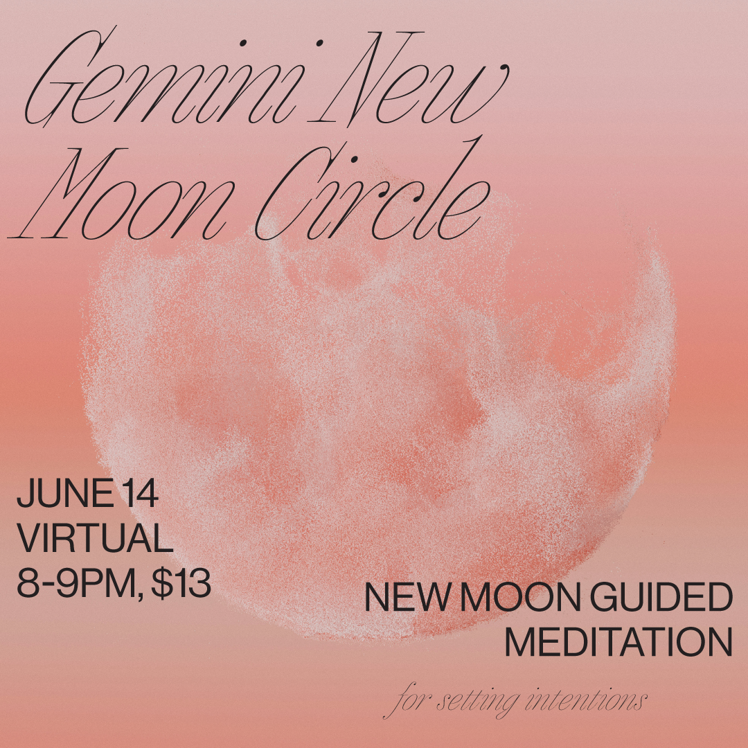 JUN 14: Virtual Gemini New Moon Circle