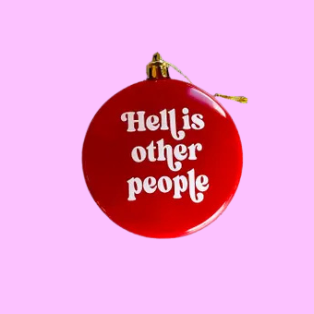 Hell Is Other People Ornament