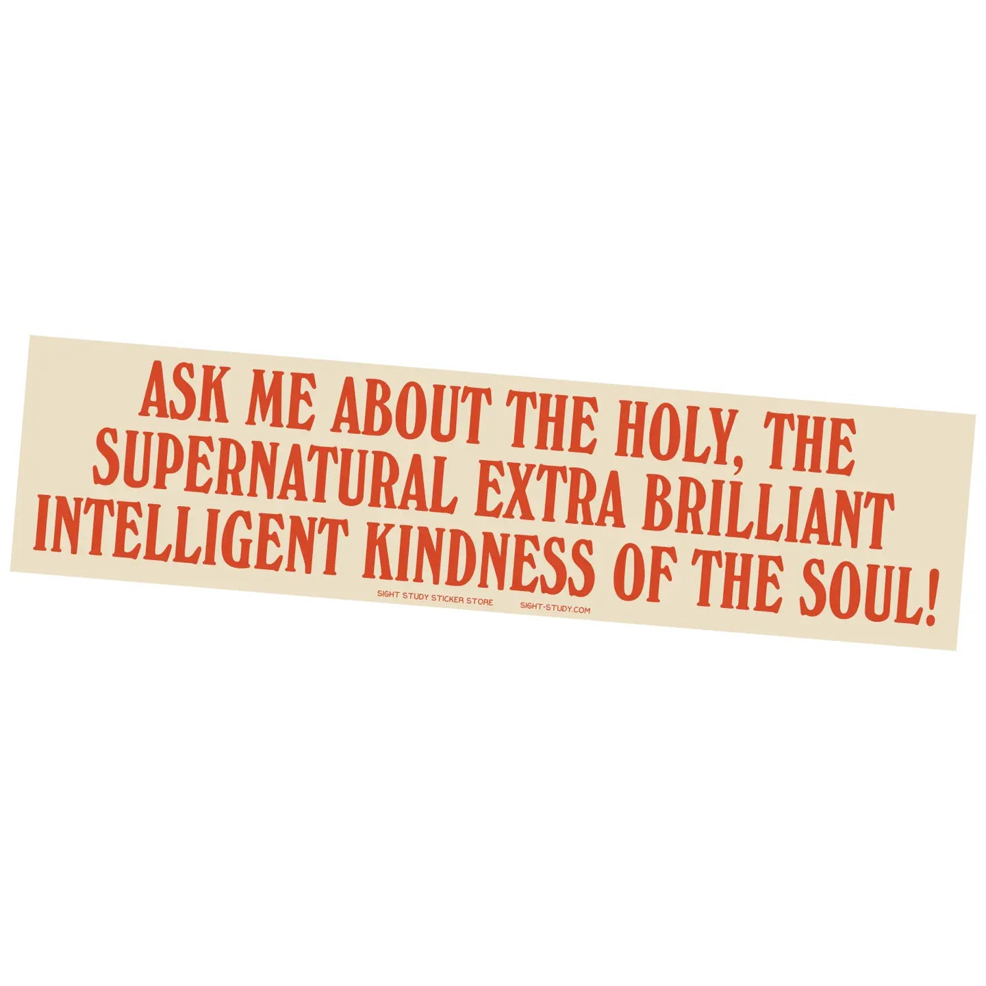 Ask Me About The Kindness of The Soul Bumper Sticker