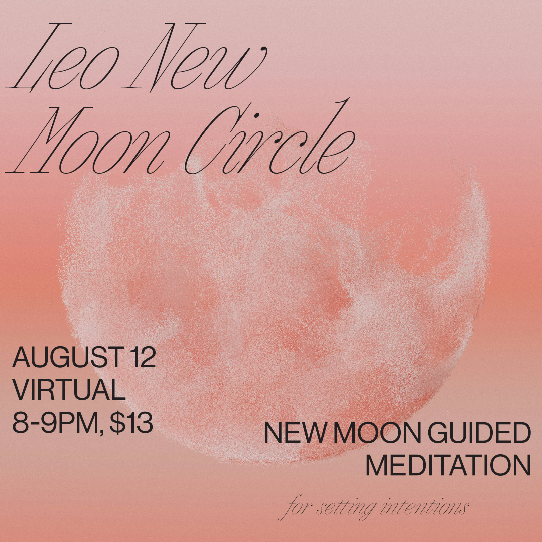 AUG 12: Virtual Leo New Moon Circle