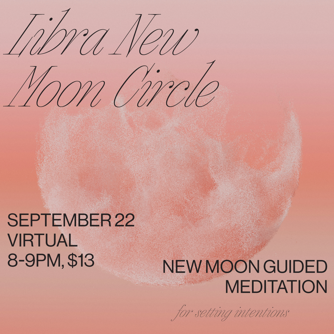 SEP 22: Virtual Libra New Moon Circle