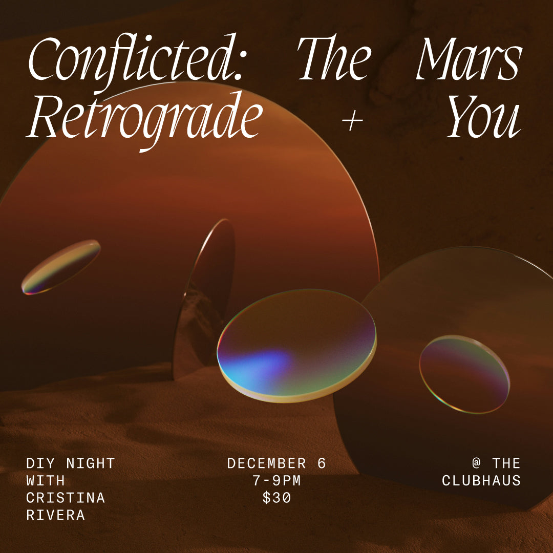 DEC 6: Conflicted- The Mars Retrograde + You DIY Night