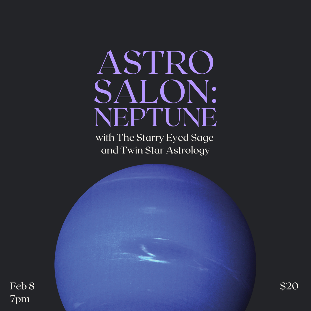 FEB 8: Virtual Astro Salon- Neptune