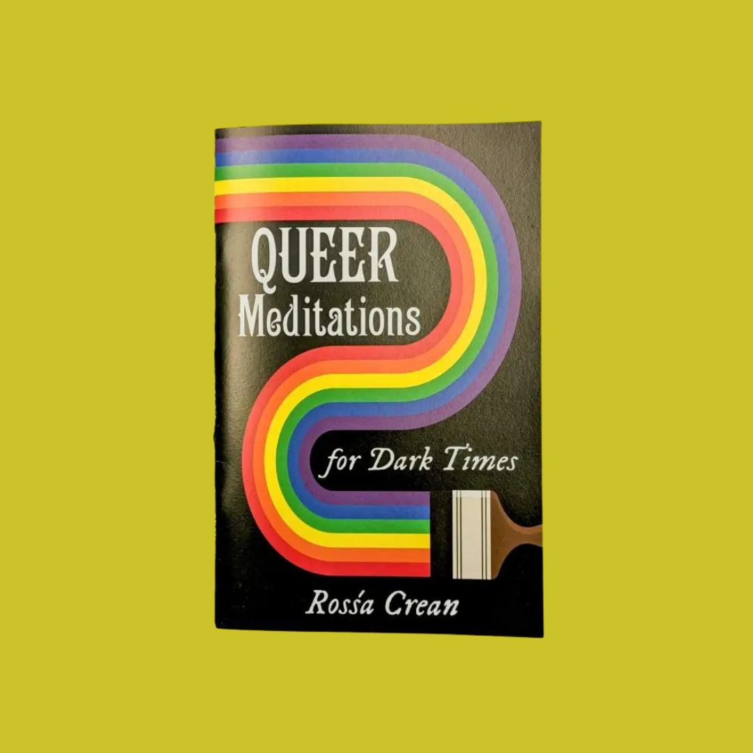 Queer Meditations For Dark Times