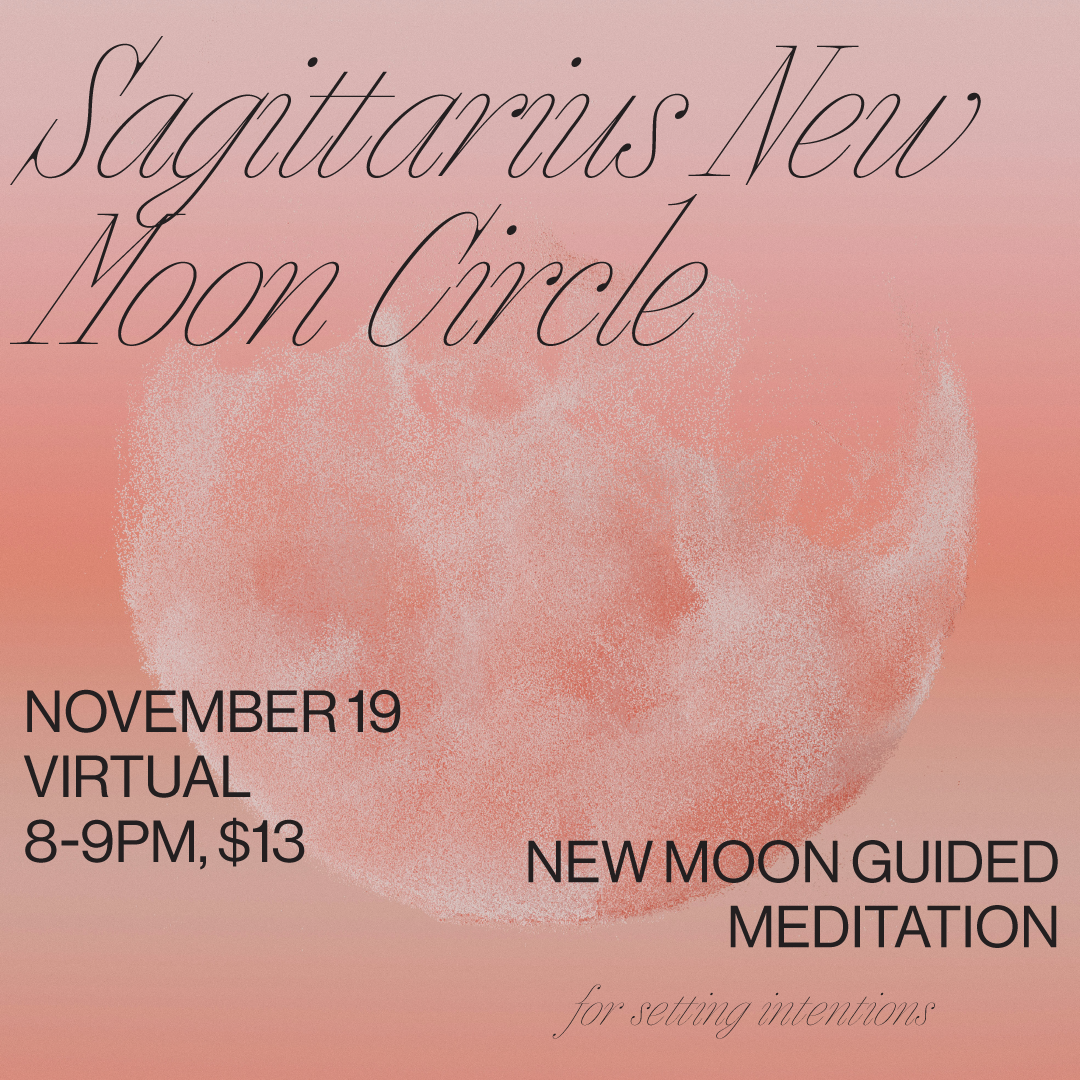 NOV 19: Virtual Sagittarius New Moon Circle