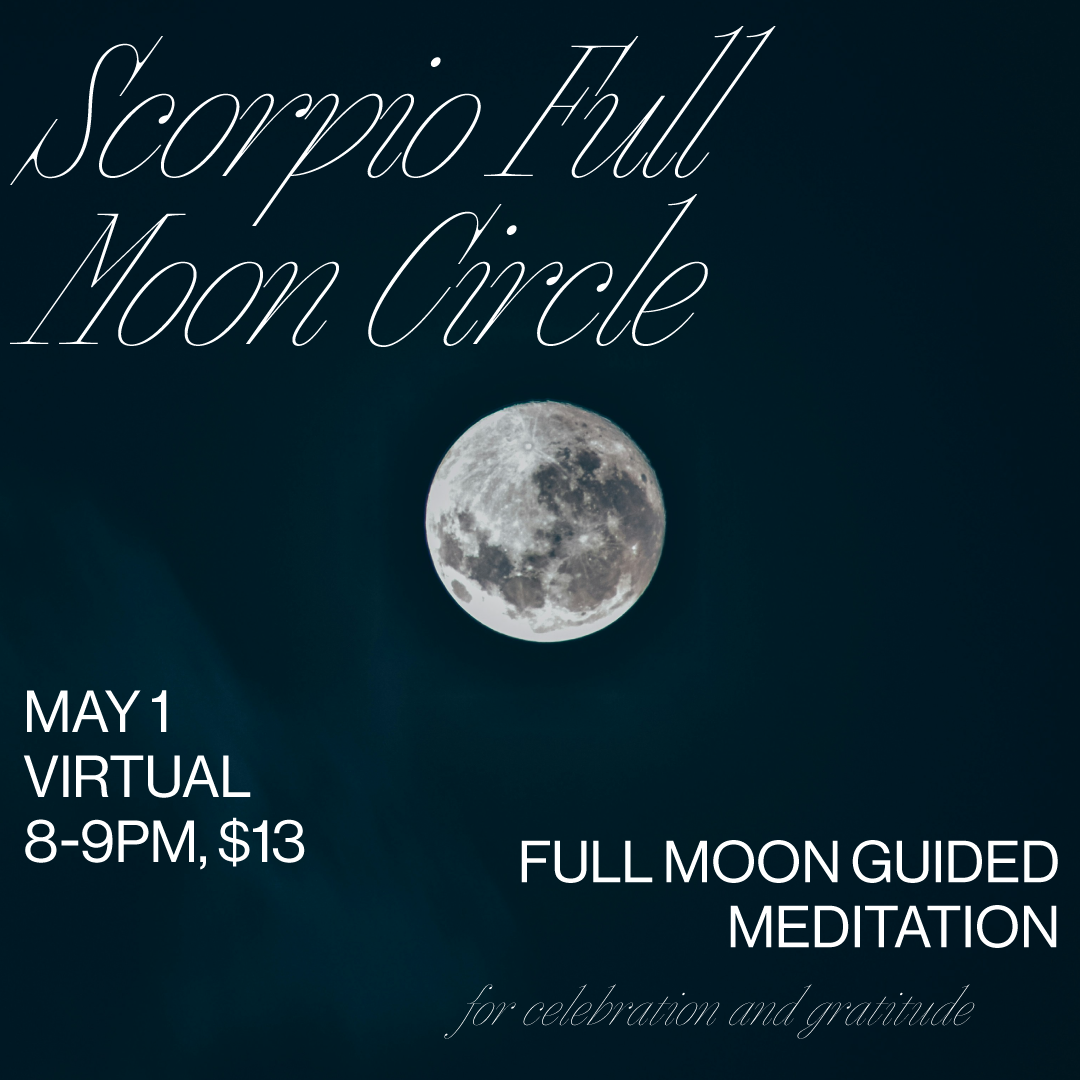 MAY 1: Virtual Scorpio Full Moon Circle