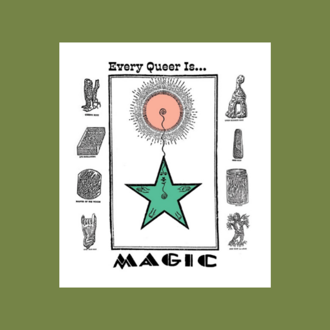 Every Queer Is Magic Print