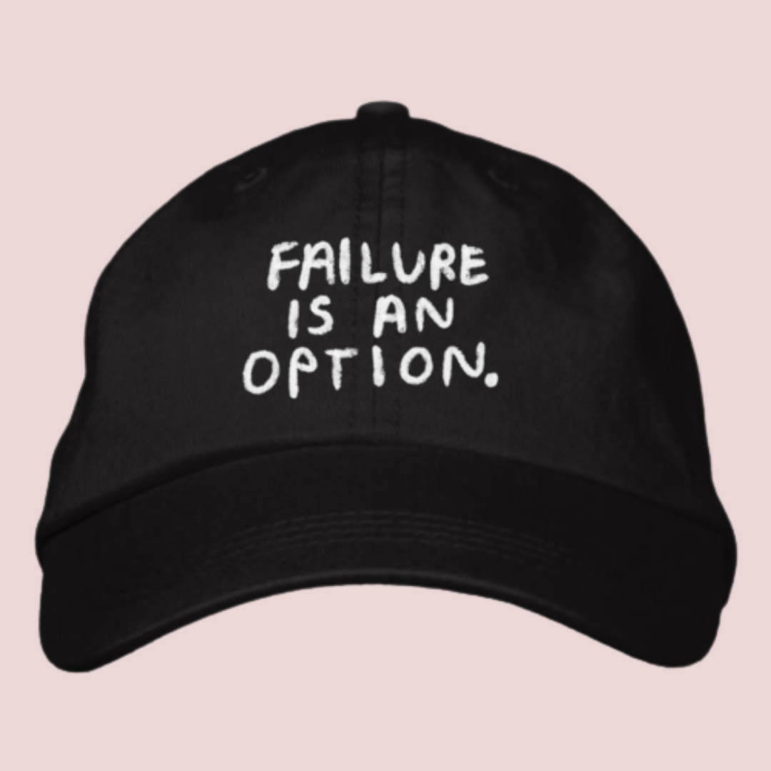 Failure Is An Option Hat