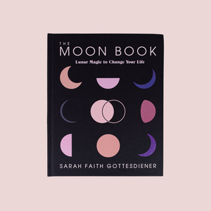 The Moon Book: Lunar Magic to Change Your Life