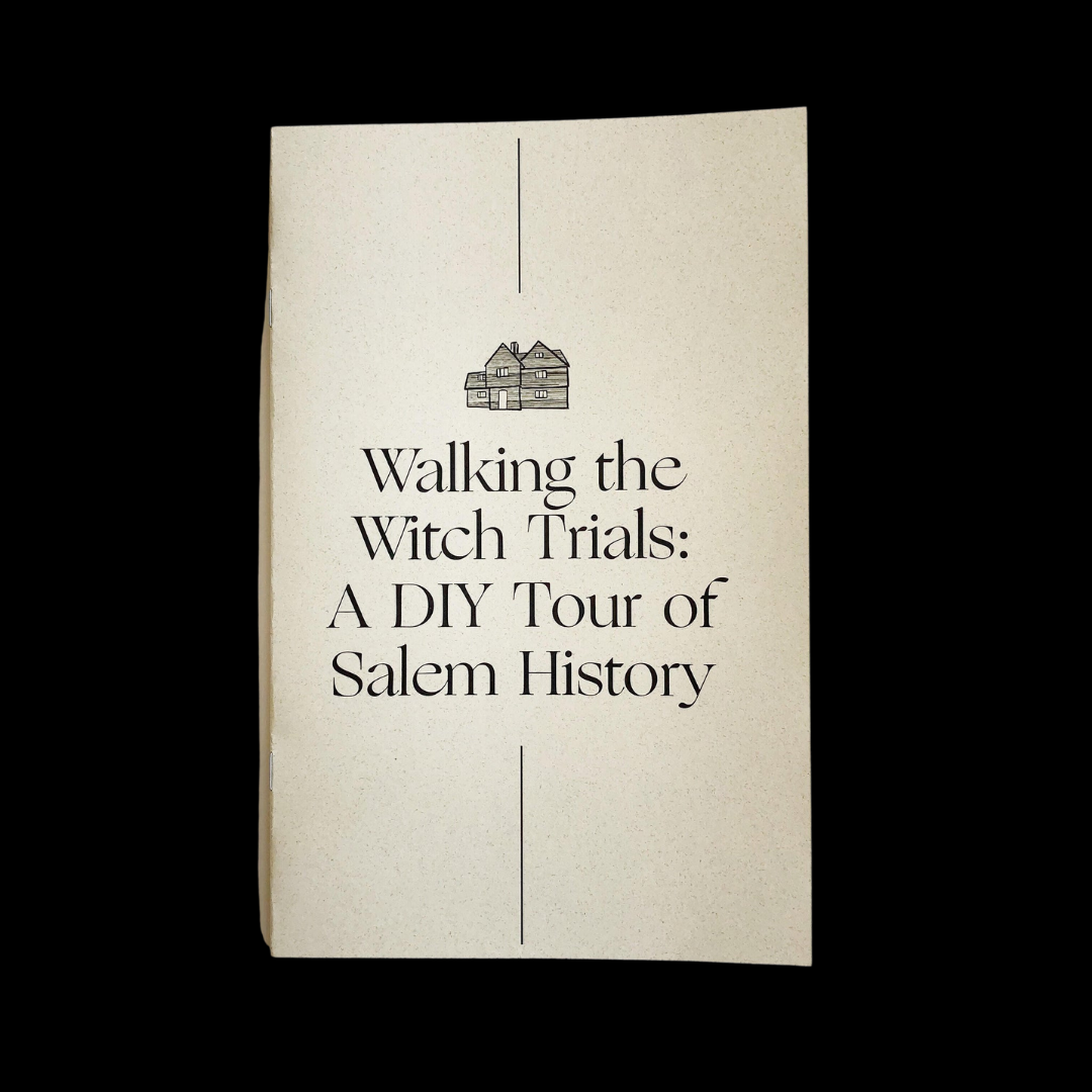 Cover of indie zine "Walking the Witch Trials: A DIY Tour of Salem History". Beige cover, a black line drawing of the Salem Witch House, and funky classic typeface.