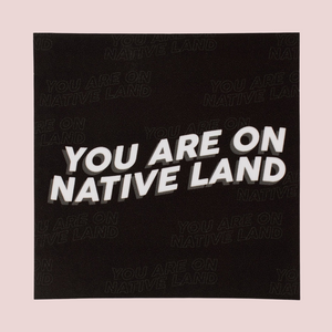 You Are On Native Land Sticker